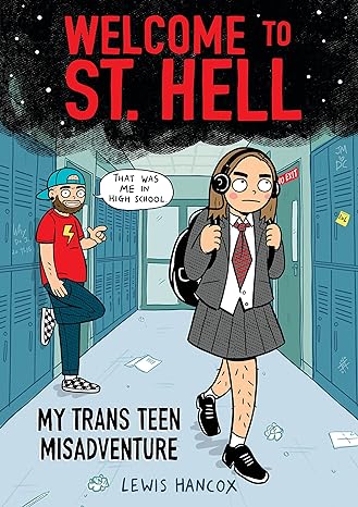 Welcome to St. Hell: My Trans Teen Misadventure: A Graphic Novel